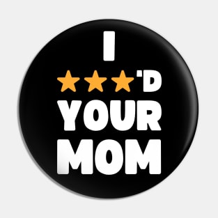 FUNNY I THREE STARRED YOUR MOM JOKE Pin