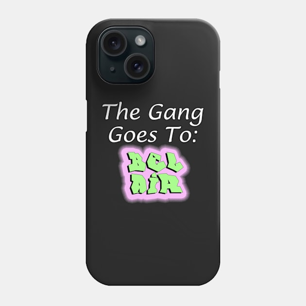 The gang goes to Bel Air crossover Phone Case by Captain-Jackson