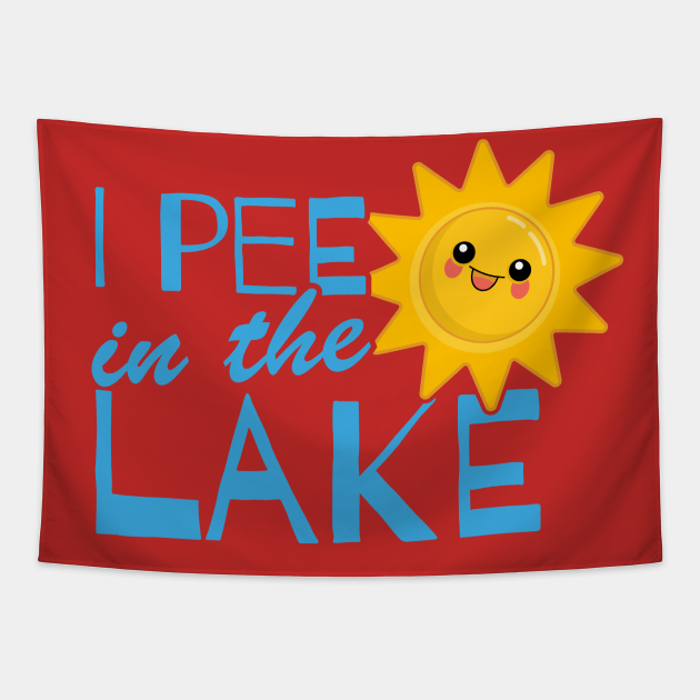 I Pee in the Lake Funny Summer Beach Design - Funny Lake Quotes - Tapestry | TeePublic I Pee in the Lake Funny Summer Beach Design - Funny Lake Quotes - Tapestry | TeePublic
