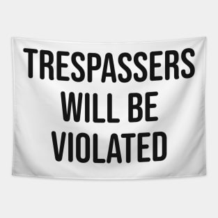 Trespassers Will Be Violated Tapestry