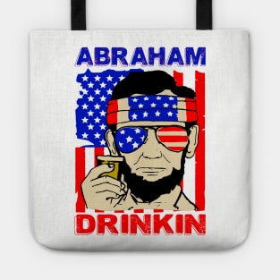 Abraham Drinkin..independence day celebrate Tote