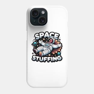 Space Stuffing- thanksgiving Phone Case