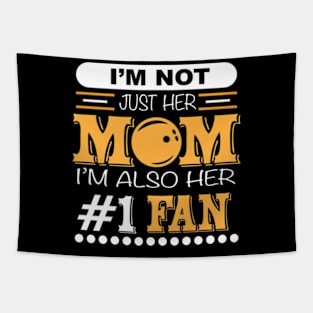 I'm not just her mom i'm her number one fan bowling Tapestry