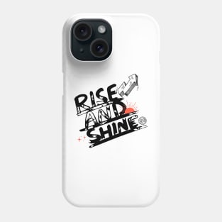 Rise and Shine -  Limited Edition Phone Case