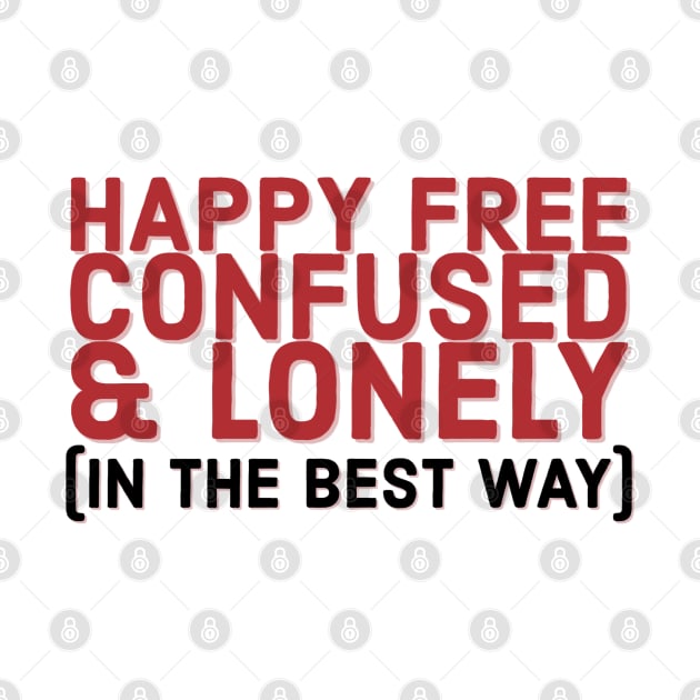 Were Happy Free Confused and Lonely in the Best Way, Taylor Swift Lyrics Red Album by Designedby-E