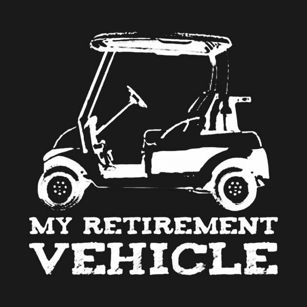 My Retirement Vehicle Golf Car by demidavidson9