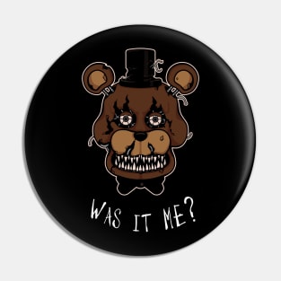 Five Nights at Freddy's - FNAF 4 - Nightmare Freddy - Was It Me? Pin