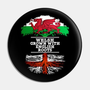 Welsh Grown With English Roots - Gift for English With Roots From England Pin