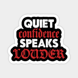 Quiet Confidence Speaks Louder Magnet