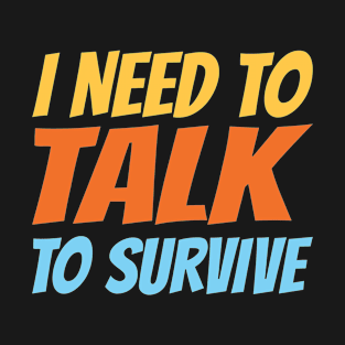 I Need to Talk To Survive Funny Friends Christmas T-Shirt