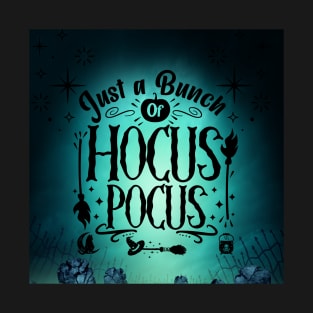 Halloween | Just a Bunch of Hocus Pocus T-Shirt