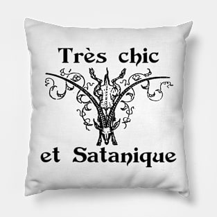 Tres Chic et Satanique-Very Chic and Satanic Pillow