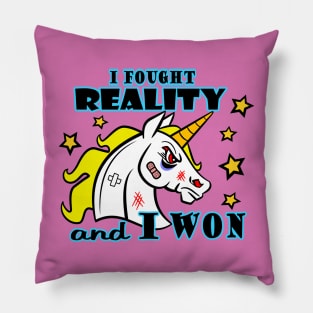 I Fought Reality And I Won Pillow