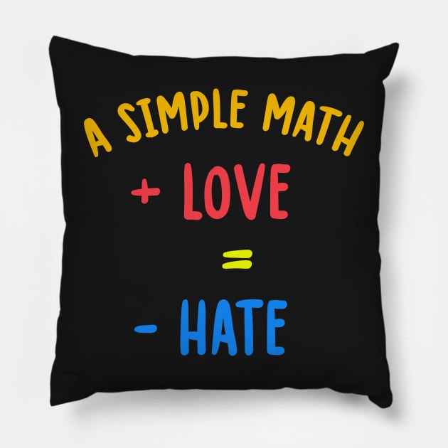 love is greater than hate, more love less hate Pillow by YaiVargas