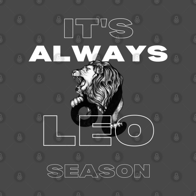 It is always Leo Season by Deisgns by A B Clark 