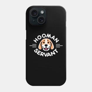 Hooman Servant: Happy Beagle Phone Case