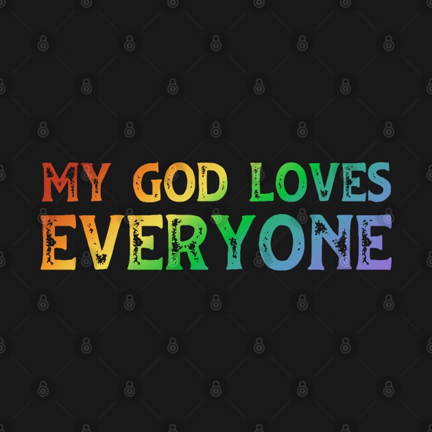 Christians for Justice: My God Loves Everyone (rainbow text) by Ofeefee