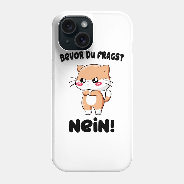 Bevor du fragst nein Süßes Kätzchen Katzen Frauen Phone Case by Foxxy Merch