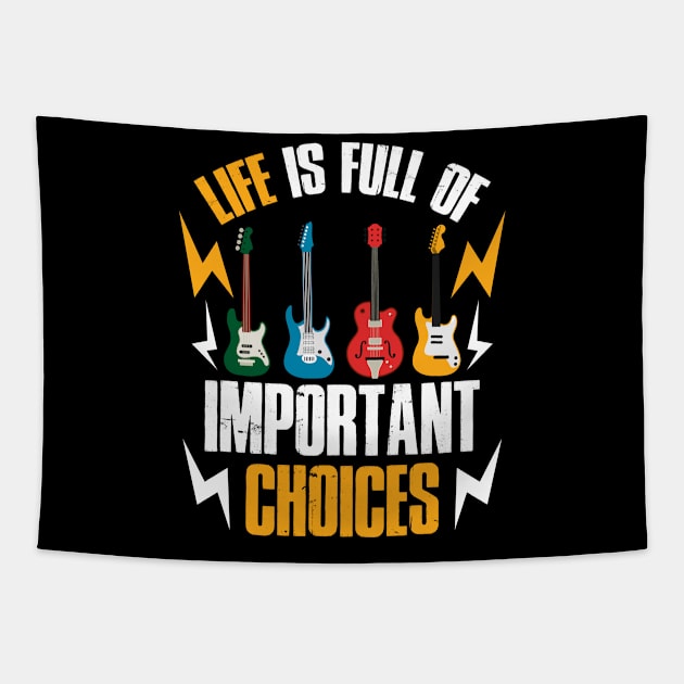 Life Important Choices Funny Guitar Gift Tapestry by CatRobot