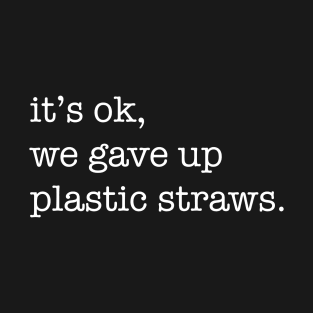 Plastic Straws T-Shirt