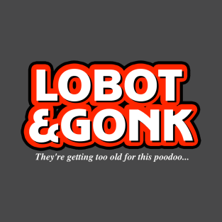 Lobot & Gone T-Shirt