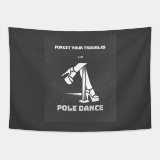 Forget Your Problems and Pole Dance Tapestry