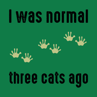 I was normal three cats ago Opossum Footprints T-Shirt