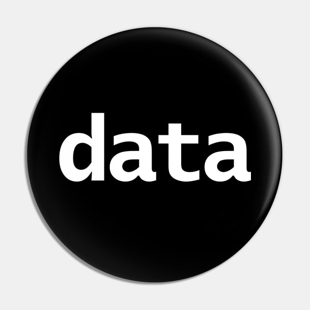 Data Minimal Typography White Text Pin by ellenhenryart