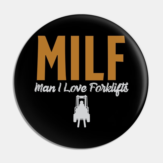 MILF Man I Love Forklifts Pin by pako-valor