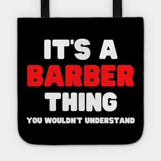 It's A Barber Thing You Wouldn't Understand Tote