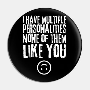 Multiple Personalities Saying Pin