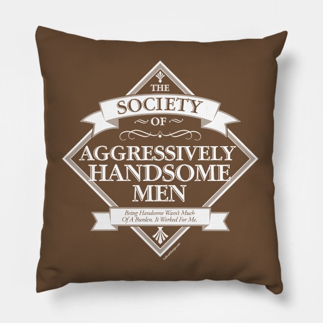 Society of Aggressively Handsome Men Pillow by eBrushDesign