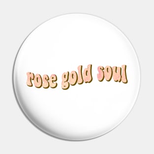 rose gold soul Pin