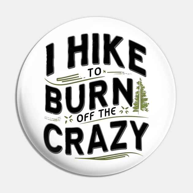 i hike to burn off the crazy Pin by mdr design