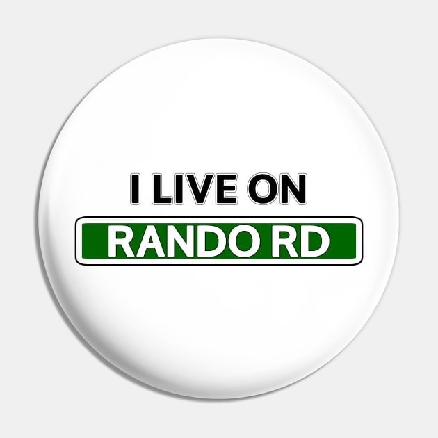 I live on Rando Rd Pin by Mookle