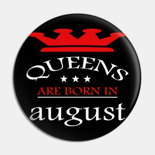 Queens Are Born in august Pin