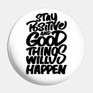 Stay Positive Pin