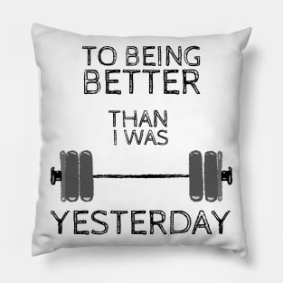 Weightlifting Fitness Gym design, To being better than i was yesterday Pillow