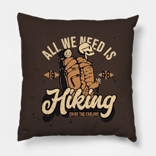 All we need is hiking Pillow