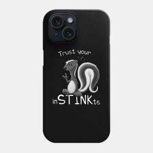 Trust Your inSTINKts Smelly Cute Cartoon Skunk Pun Phone Case