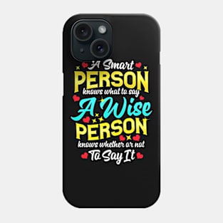 Subtle Difference Between Smart and Wise Funny Inspirational Phone Case