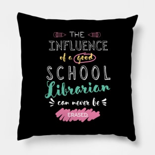 School Librarian Appreciation Gifts - The influence can never be erased Pillow