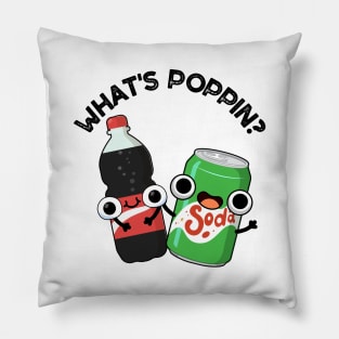 What's Poppin Funny Soda Pop Pun Pillow