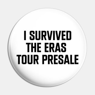 I Survived The Eras Tour Presale Pin