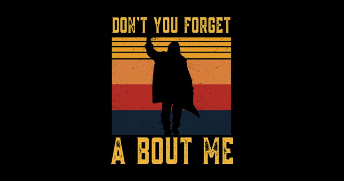 Dont You About Me, John Bender The Breakfast Club The