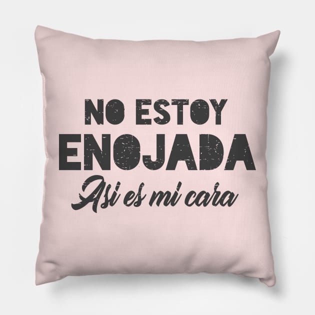 No estoy enojada, asi es mi cara Pillow by verde