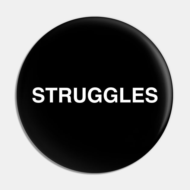 Struggles Pin by StickSicky