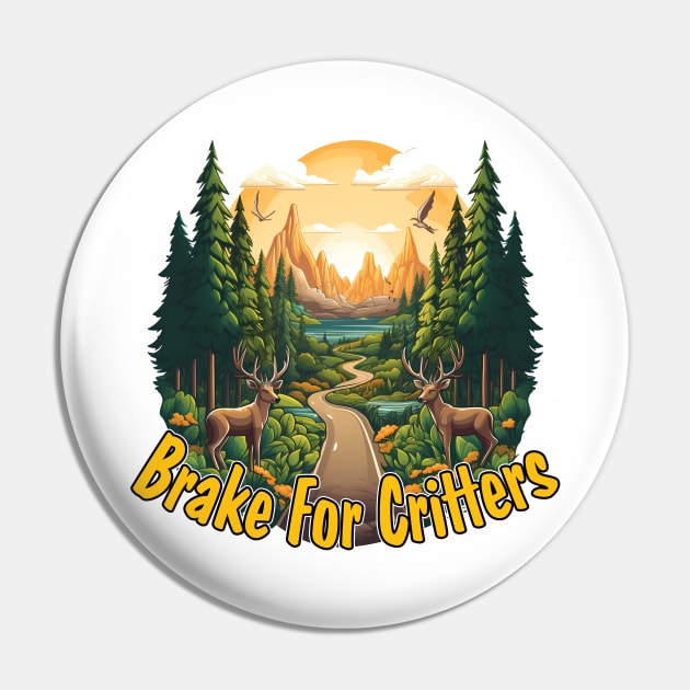 I Brake For Critters Pin by PaulJus