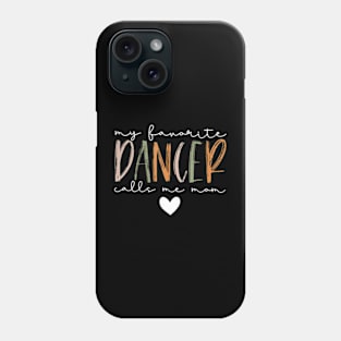 Vintage My Favorite Dancer Calls Me Mom Funny Mother Phone Case