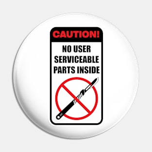 No user serviceable parts inside Pin